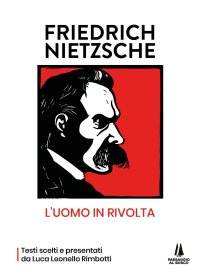 Immagine copertina libro Friedrich Nietzsche: l'uomo in rivolta