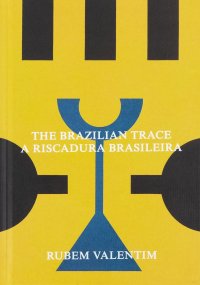 Immagine copertina libro Rubem valentim. The brazilian trace. A riscadura brasileira