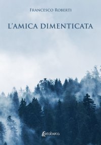 Immagine copertina libro L'amica dimenticata