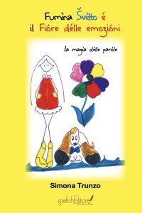 Immagine copertina libro Fumìna Švèlto é il Fióre délle emozióni. La magìa délle paròle. Ediz. per la scuola