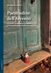 Immagine copertina libro Paesitudine dell'Avvento. 24 parole, 24 emozioni e 24 storie per riscoprire la tua Paesitudine interiore. Nuova ediz.