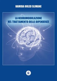 Immagine copertina libro La neuromodulazione nel trattamento delle dipendenze