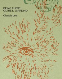 Immagine copertina libro Being there. Oltre il giardino. Ediz. italiana e inglese