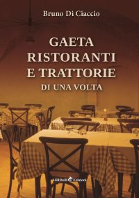 Immagine copertina libro Gaeta: ristoranti e trattorie di una volta
