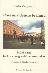 Immagine copertina libro Ravenna dentro le mura. 14,233 passi fra le meraviglie del centro storico