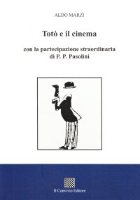 Immagine copertina libro Totò e il cinema con la partecipazione straordinaria di P. P. Pasolini