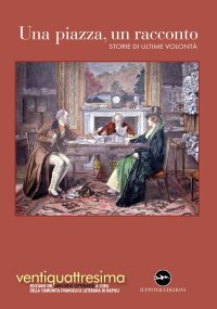 Immagine copertina libro Una piazza, un racconto 2022. Storie di ultime volontà