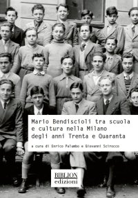 Immagine copertina libro Mario Bendiscioli tra scuola e cultura nella Milano degli anni Trenta e Quaranta