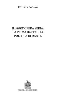 Immagine copertina libro Il Fiore opera seria: la prima battaglia politica di Dante