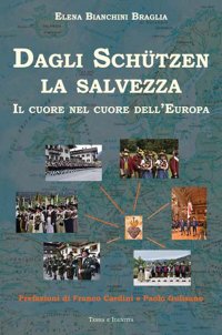 Immagine copertina libro Dagli Schutzen la salvezza. Il cuore nel cuore dell'Europa