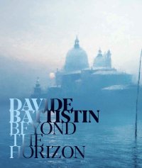 Immagine copertina libro Davide Battistin. Beyond the horizon. Ediz. italiana e inglese