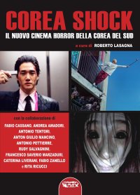 Immagine copertina libro Corea shock. Il nuovo cinema horror della Corea del Sud