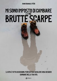 Immagine copertina libro Mi sono imposto di cambiare le mie brutte scarpe