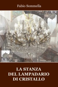 Immagine copertina libro La stanza del lampadario di cristallo