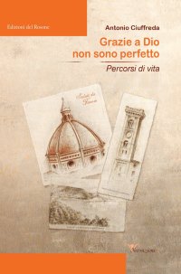 Immagine copertina libro Grazie a Dio non sono perfetto. Percorsi di vita