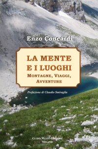 Immagine copertina libro La mente e i luoghi. Montagne, viaggi, avventure