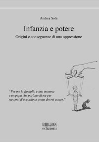 Immagine copertina libro Infanzia e potere. Origini e conseguenze di una oppressione