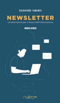 Immagine copertina libro Newsletter. Un'alternativa per il futuro dell'informazione