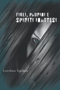 Immagine copertina libro Figli, padrini e spiriti inattesi