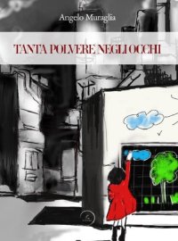 Immagine copertina libro Tanta polvere negli occhi