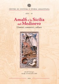 Immagine copertina libro Amalfi e la Sicilia nel Medioevo. Uomini, commerci, culture