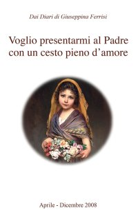 Immagine copertina libro Voglio presentarmi al padre con un cesto pieno d'amore