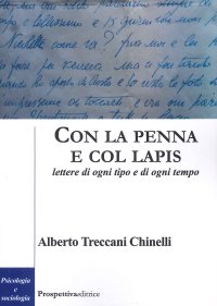Immagine copertina libro Con la penna e col lapis. Lettere di ogni tipo e di ogni tempo