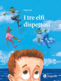 Immagine copertina libro I tre elfi dispettosi. Ediz. a colori