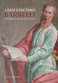 Immagine copertina libro Gian Giacomo Barbelli. Ritorno a Casaletto Vaprio