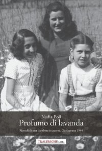 Immagine copertina libro Profumo di lavanda. Ricordi di una bambina in guerra. Garfagnana 1944