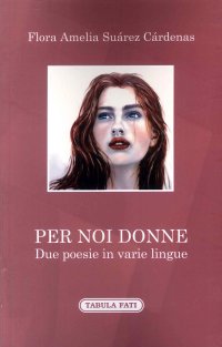 Immagine copertina libro Per noi donne. Due poesie in varie lingue. Testo spagnolo a fronte