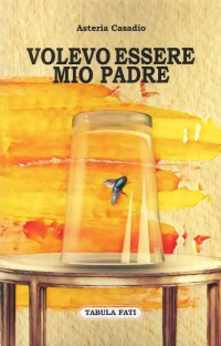 Immagine copertina libro Volevo essere mio padre