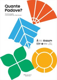 Immagine copertina libro Quante Padove? Fascicoli cartografici. Un viaggio nello spazio e nel tempo tra i quartieri di Padova