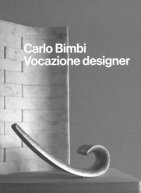 Immagine copertina libro Carlo Bimbi. Vocazione designer