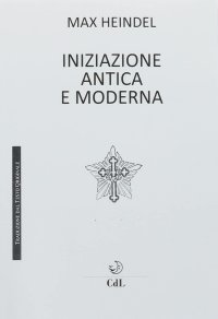 Immagine copertina libro L'iniziazione antica e moderna