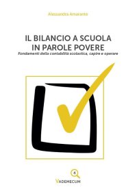 Immagine copertina libro Il bilancio a scuola in parole povere. Fondamenti della contabilità scolastica, capire e operare