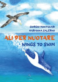 Immagine copertina libro Ali per nuotare-Wings to swim. Ediz. a colori