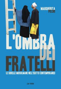 Immagine copertina libro L'ombra dei Fratelli. Le Sorelle musulmane nell’Egitto contemporaneo