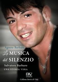 Immagine copertina libro La musica del silenzio. Salvatore Barbaro una storia vera