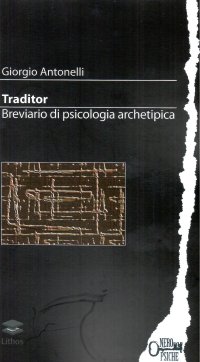 Immagine copertina libro Traditor. Breviario di psicologia archetipica