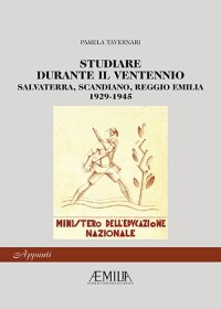 Immagine copertina libro Studiare durante il ventennio. Salvaterra, Scandiano, Reggio Emilia 1926-1945