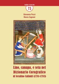 Immagine copertina libro Lino, canapa e seta nel Dizionario Corografico di Serafino Calindri (1781-1783)