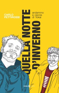 Immagine copertina libro Quella notte d'inverno. Andammo a caccia di Yokai