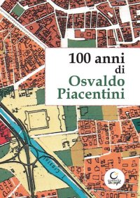 Immagine copertina libro 100 anni di Osvaldo Piacentini