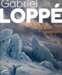 Immagine copertina libro Gabriel Loppé artista alpinista e viaggiatore. Ediz. italiana e francese