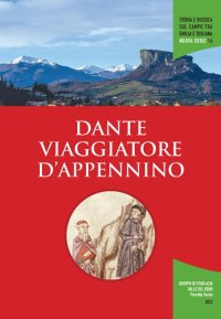 Immagine copertina libro Dante viaggiatore d'Appennino. Atti delle giornate di studio (Panico, 10 luglio 2021-Sambuca Pistoiese 11 luglio 2021)