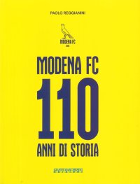Immagine copertina libro Modena FC. 110 anni di storia. Ediz. illustrata