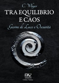 Immagine copertina libro Tra equilibrio e caos. Giorni di luce e oscurità. Vol. 3