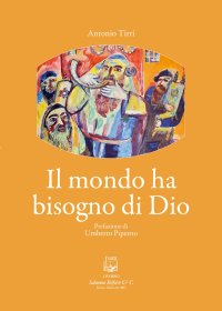 Immagine copertina libro Il mondo ha bisogno di Dio. Nuova ediz.