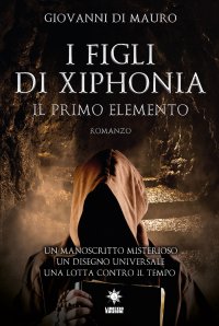 Immagine copertina libro I figli di Xiphonia. Il primo elemento